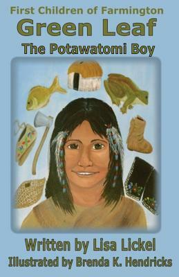 The Potawatomi Boy: Green Leaf by Lisa J. Lickel