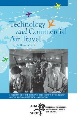 Technology and Commercial Air Travel by Rudi Volti