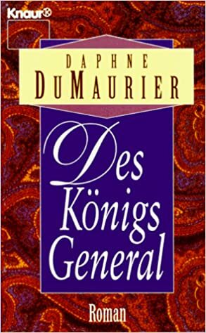 Des Königs General by Daphne du Maurier