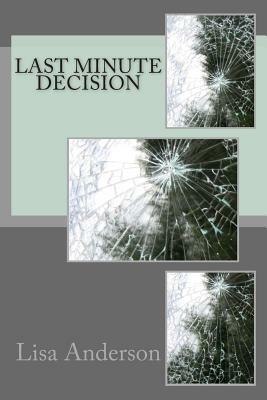 Last Minute Decision by Lisa Anderson