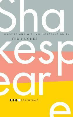 Essential Shakespeare by Ted Hughes