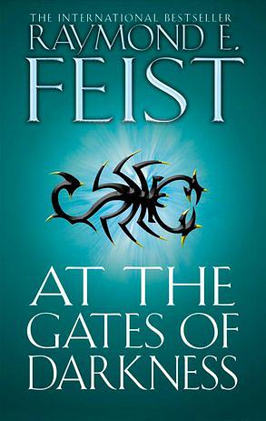 At the Gates of Darkness by Raymond E. Feist