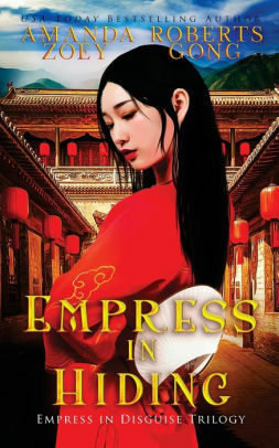Empress in Hiding by Amanda Roberts, Zoey Gong