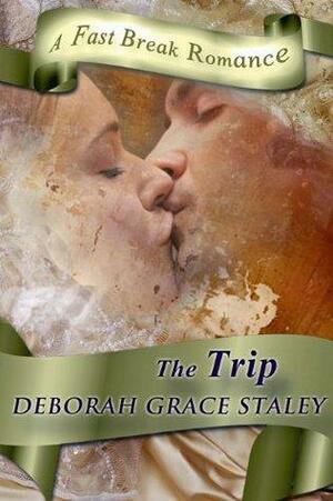 The Trip by Deborah Grace Staley