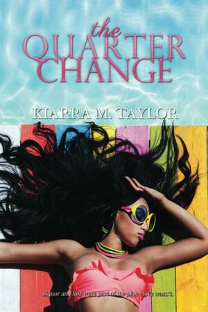 The Quarter Change by Kiarra M. Taylor