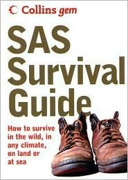 SAS Survival Guide: How To Survive Anywhere, On Land Or At Sea (Collins Gem) by John Wiseman