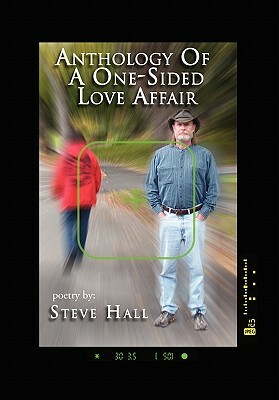 Anthology of a One-Sided Love Affair by Steve Hall
