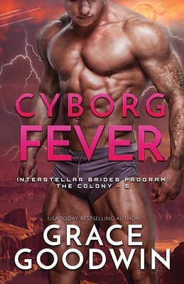 Cyborg Fever: Large Print by Grace Goodwin