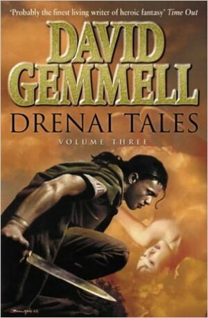 Drenai Tales: Volume Three by David Gemmell