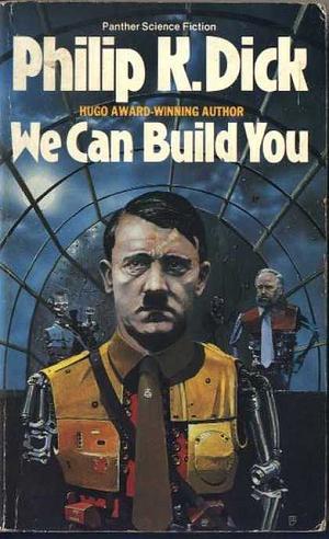 We Can Build You by Philip K. Dick