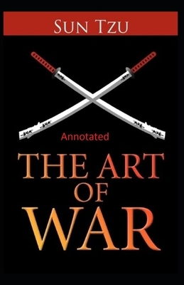 The Art of War Annotated by Sun Tzu