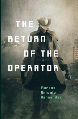 The Return of the Operator by Marcos Antonio Hernandez