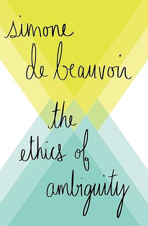 The Ethics of Ambiguity by Simone de Beauvoir