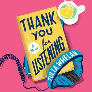 Thank You for Listening by Julia Whelan