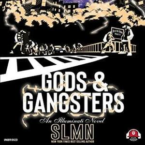 Gods & Gangsters by S.L.M.N.