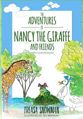 The Adventures of Nancy the Giraffe and Friends by Treasa Snowman