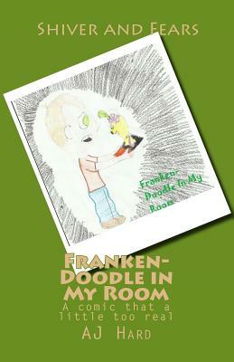 Franken-Doodle in My Room: A comic that a little too real by Aj Hard