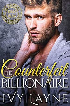 The Counterfeit Billionaire by Ivy Layne