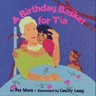 A Birthday Basket For Tía by Pat Mora, Cecily Lang