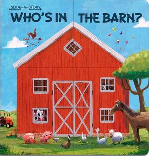 Slide-A-Story: Who's in the Barn? by Megan Roth