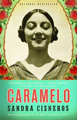 Caramelo, or Puro Cuento by Sandra Cisneros