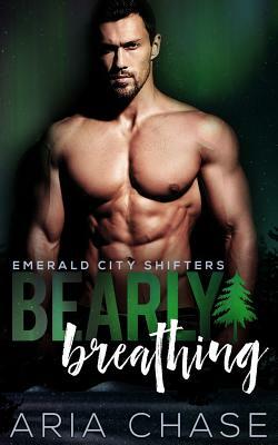 Bearly Breathing by Aria Chase