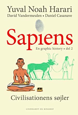 Sapiens: En Graphic History, Del 2 - Civilisationens søjler by Yuval Noah Harari