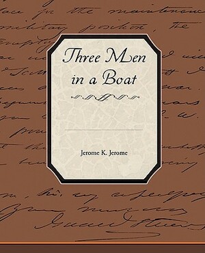 Three Men in a Boat by Jerome K. Jerome