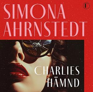 Charlies hämnd by Simona Ahrnstedt