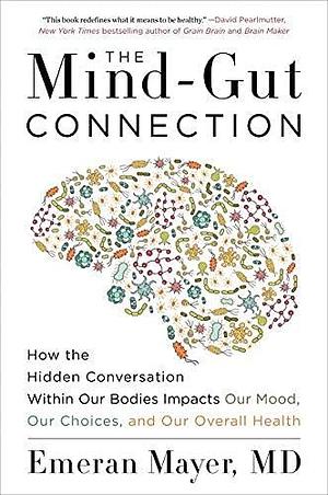 NEW-MINDGUT CONNECTION, THE by Emeran Mayer, Emeran Mayer