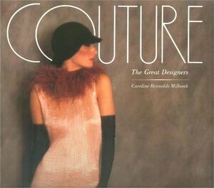 Couture : The Great Designers by Caroline Rennolds Milbank