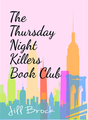 The Thursday Night Killers Book Club by Jill Brock