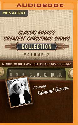 Classic Radio's Greatest Christmas Shows Collection 2 by Black Eye Entertainment