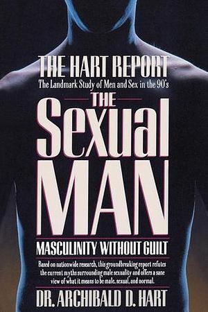 The Sexual Man by Archibald D. Hart, Archibald D. Hart