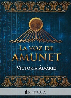 La voz de Amunet by Victoria Álvarez