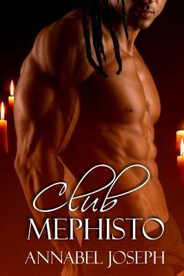 Club Mephisto by Annabel Joseph