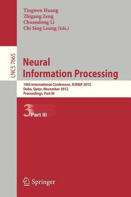 Neural Information Processing: 19th International Conference, Iconip 2012, Doha, Qatar, November 12-15, 2012, Proceedings, Part III by 