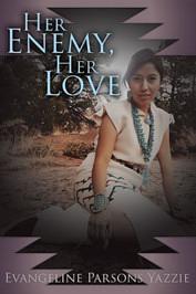 Her Enemy, Her Love by Evangeline Parsons Yazzie