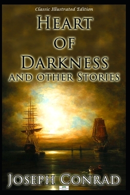 Heart of Darkness and Other Stories (Classic Illustrated Edition) by Joseph Conrad