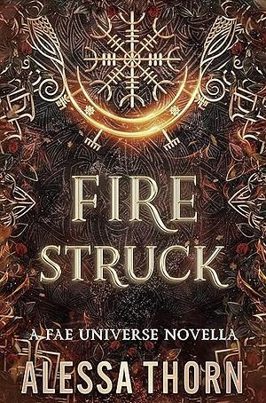 Fire Struck by Alessa Thorn