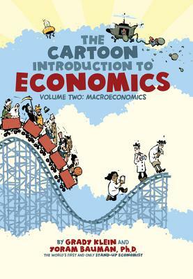 The Cartoon Introduction to Economics, Volume 2: Macroeconomics by Yoram Bauman