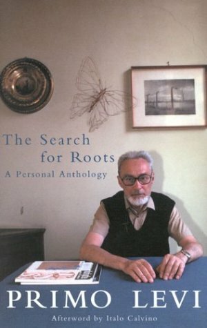 The Search for Roots: A Personal Anthology by Italo Calvino, Primo Levi