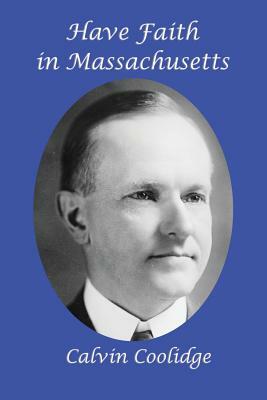 Have Faith in Massachusetts by Calvin Coolidge