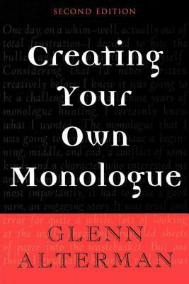 Creating Your Own Monologue by Glenn Alterman