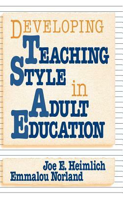 Developing Teaching Style in Adult Education by Emmalou Norland, Joe E. Heimlich