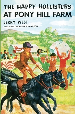 The Happy Hollisters at Pony Hill Farm by Helen S. Hamilton, Jerry West
