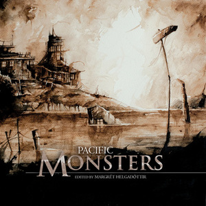 Pacific Monsters by Iona Winter, Octavia Cade, Kirstie Olley, Simon Dewar, Tihema Baker, Andi C. Buchanan, Rue Karney, Michael Grey, Laya Rose, Michael Lujan Bevacqua, Bryan Kamaoli Kuwada, Tina Makereti, A.J. Fitzwater, Kieran Walsh, Raymond Gates, Margrét Helgadóttir, Dave Johnson, Lahela Schoessler, Jeremy Szal, Eugene Smith