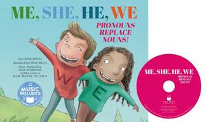 Me, She, He, We: Pronouns Replace Nouns! by Linda Ayers