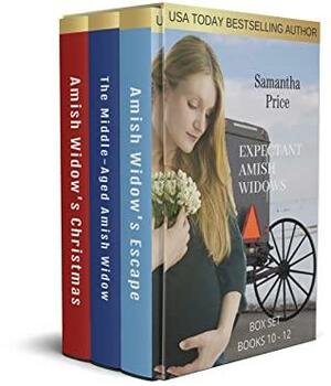 Expectant Amish Widows Box Set: Books 10 - 12: The Middle-Aged Amish Widow: Amish Widow's Escape: Amish Widow's Christmas by Samantha Price