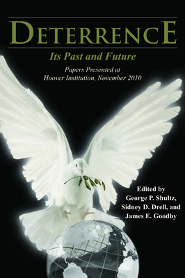 Deterrence: Its Past and Future--Papers Presented at Hoover Institution, November 2010 by 